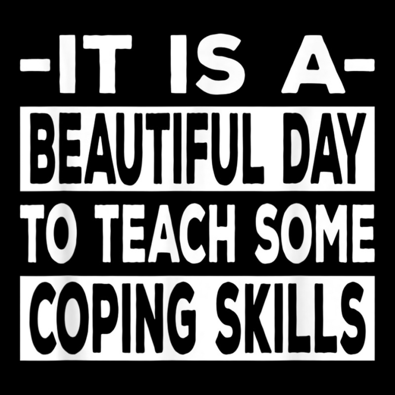 It’s A Beautiful Day To Teach Some Coping Skills T Shirt Men's 3/4 Sleeve Pajama Set | Artistshot