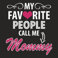 My Favorite People Call Me Mommy Ladies Fitted T-shirt | Artistshot