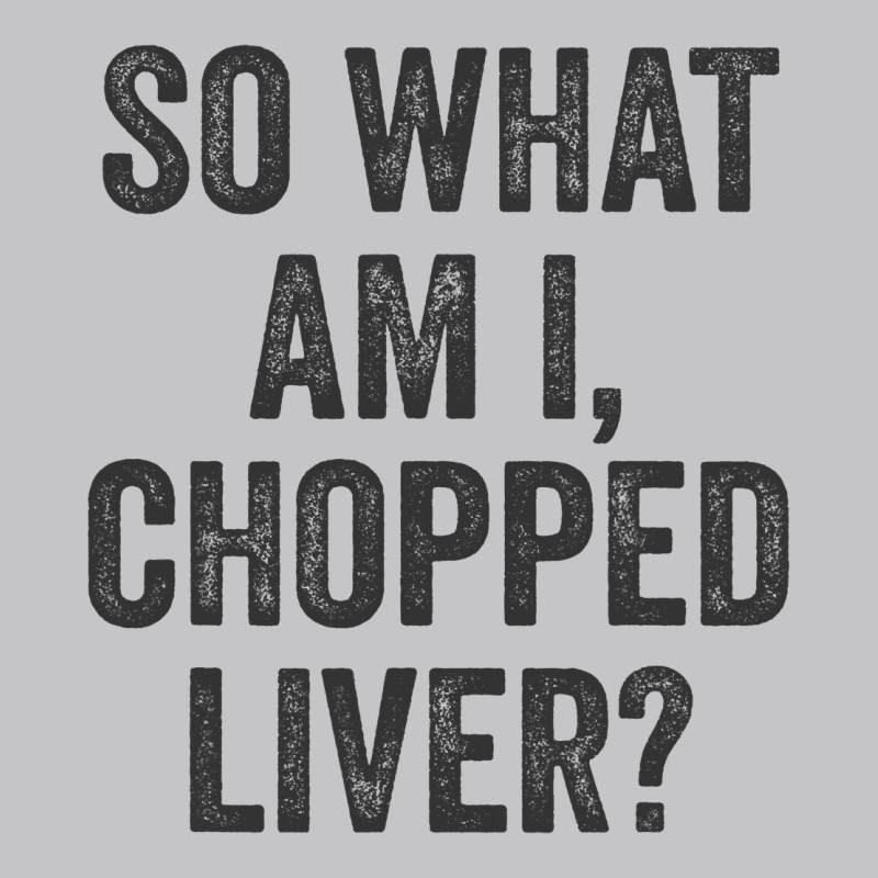 So What Am I Chopped Liver Funny Jewish Phrase Quote Saying Baby Bodysuit | Artistshot