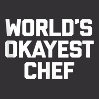 World's Okayest Chef T Shirt Funny Chef Cooking Food Chef Tank Top Vintage Hoodie | Artistshot