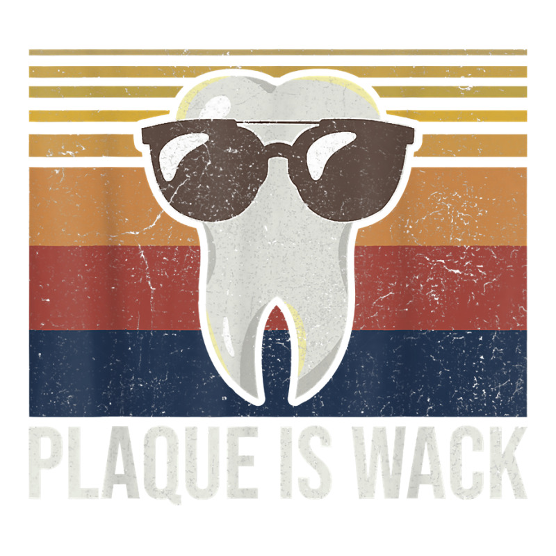 Plaque Is Wack Tooth Dental Care Dentist Sticker | Artistshot