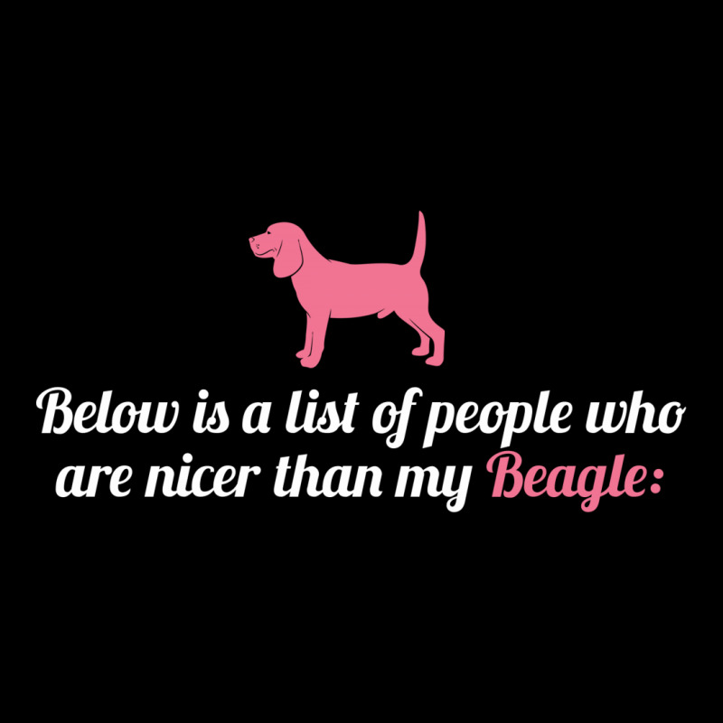 Below Is List Of People Who Are Nicer Than My Beagle License Plate Frame | Artistshot