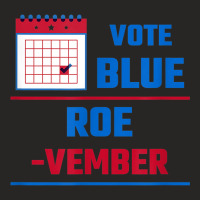 Vote Blue Roe Vember Calendar T Shirt Canvasing Ladies Fitted T-shirt | Artistshot