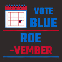 Vote Blue Roe Vember Calendar T Shirt Canvasing Racerback Tank | Artistshot