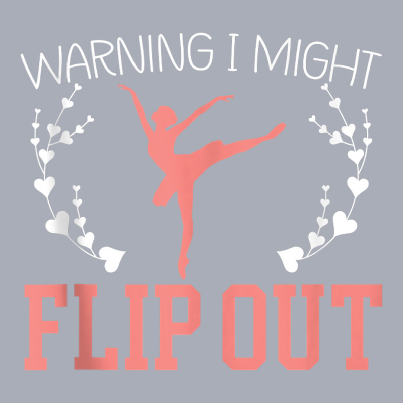 Warning I Might Flip Out Ballerina Ballet Dancer Tank Top Tank Dress by cm-arts | Artistshot