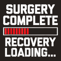 Surgery Complete (recovery Loading)   Get Well Soon Funny Tank Top | Artistshot