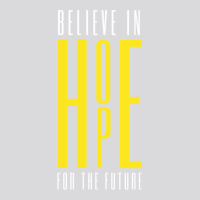 Believe In Hope, Believe In The Future. Women's Triblend Scoop T-shirt | Artistshot