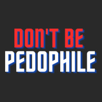 Don_t Be Pedophile Printed Hat | Artistshot