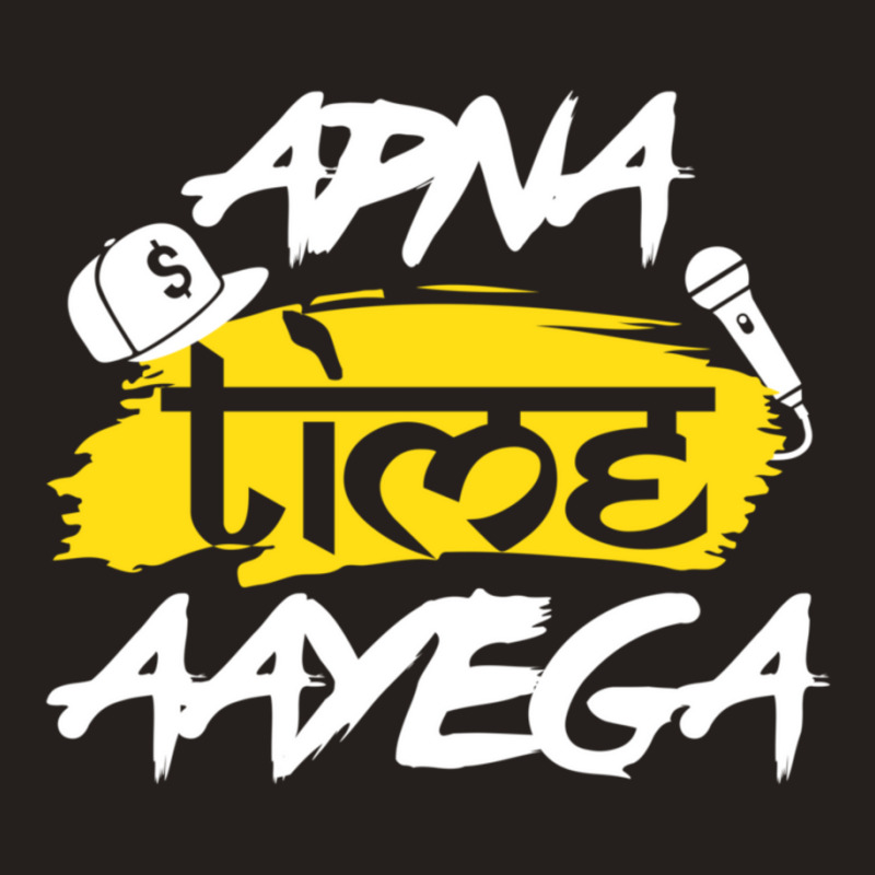 Apna Time Aayega Hindi Slogan Desi Quote Tank Top by cm-arts | Artistshot