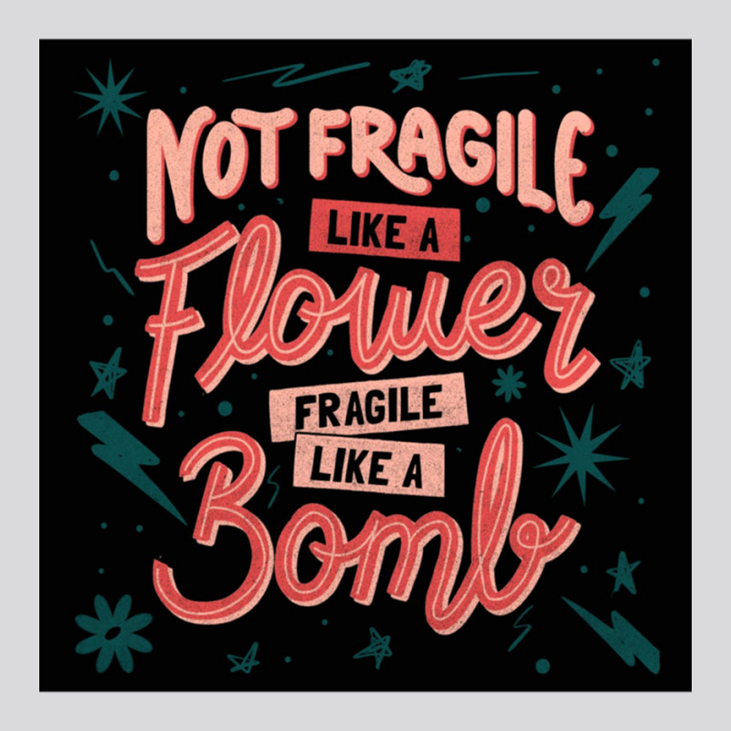 Not Fragile Like A Flower, Fragile Like A Bomb Women's Triblend Scoop T-shirt by cm-arts | Artistshot