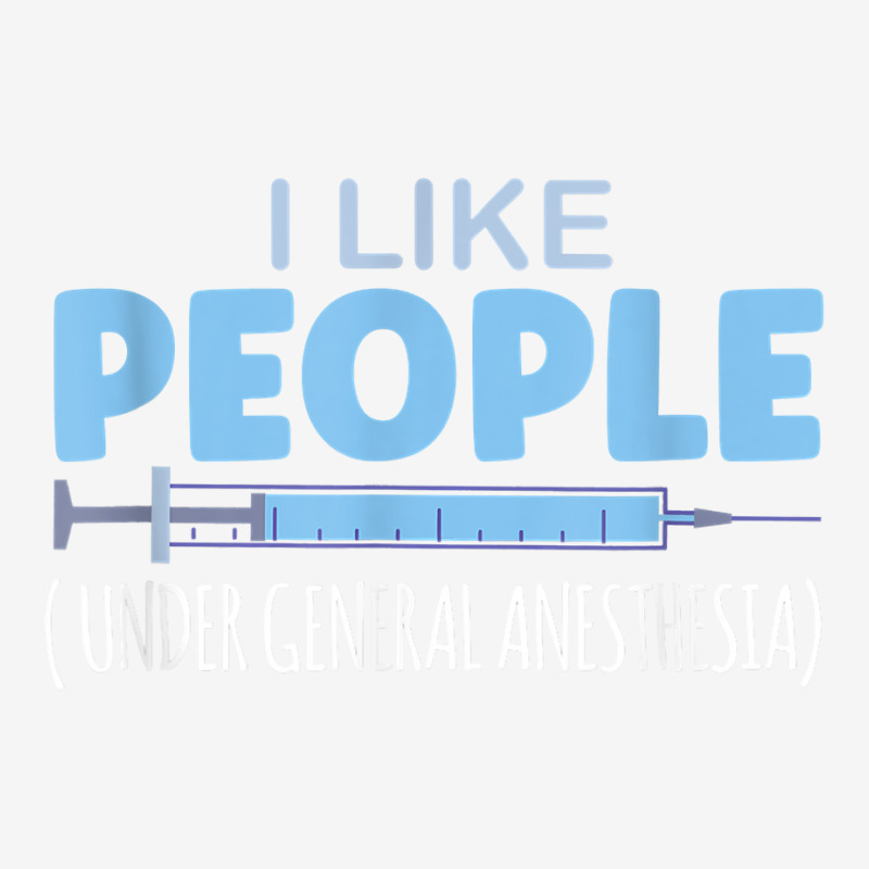 I Like People Under General Anesthesia T Shirt Adjustable Cap | Artistshot