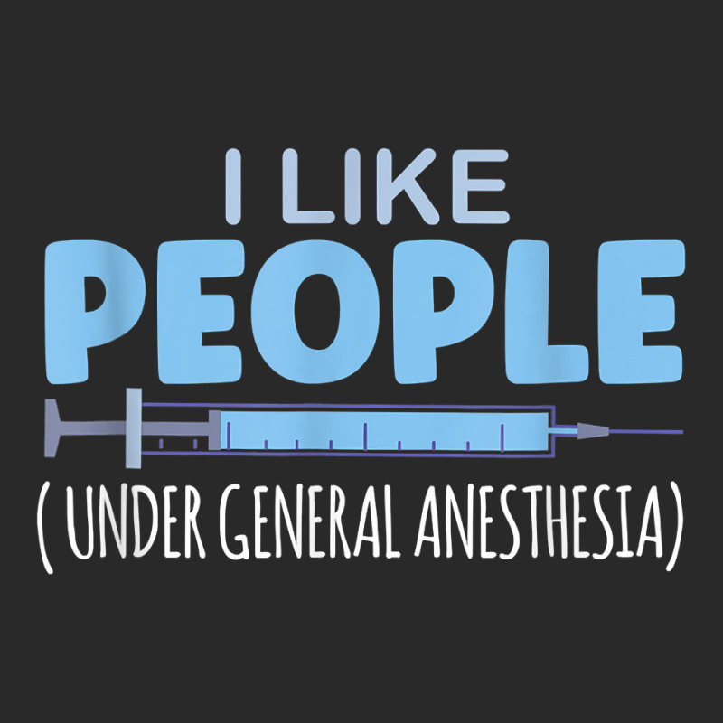 I Like People Under General Anesthesia T Shirt Printed Hat | Artistshot