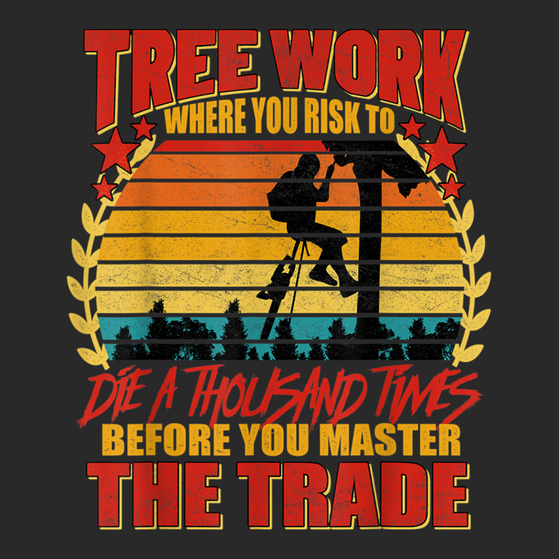 Lumberjack Tree Work Die 1000 Times Arborist Tree Surgeon T Shirt Printed hat by vacheu | Artistshot