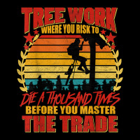 Lumberjack Tree Work Die 1000 Times Arborist Tree Surgeon T Shirt Legging | Artistshot