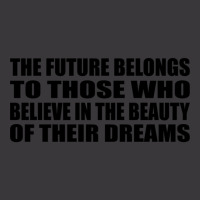 The Future Belongs To Those Who Believe In The Beauty Of Their Dreams Ladies Curvy T-shirt | Artistshot