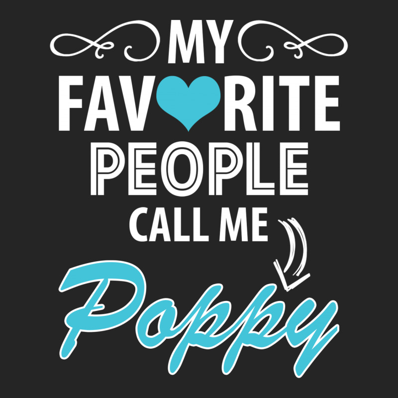 My Favorite People Call Me Poppy Unisex Hoodie | Artistshot