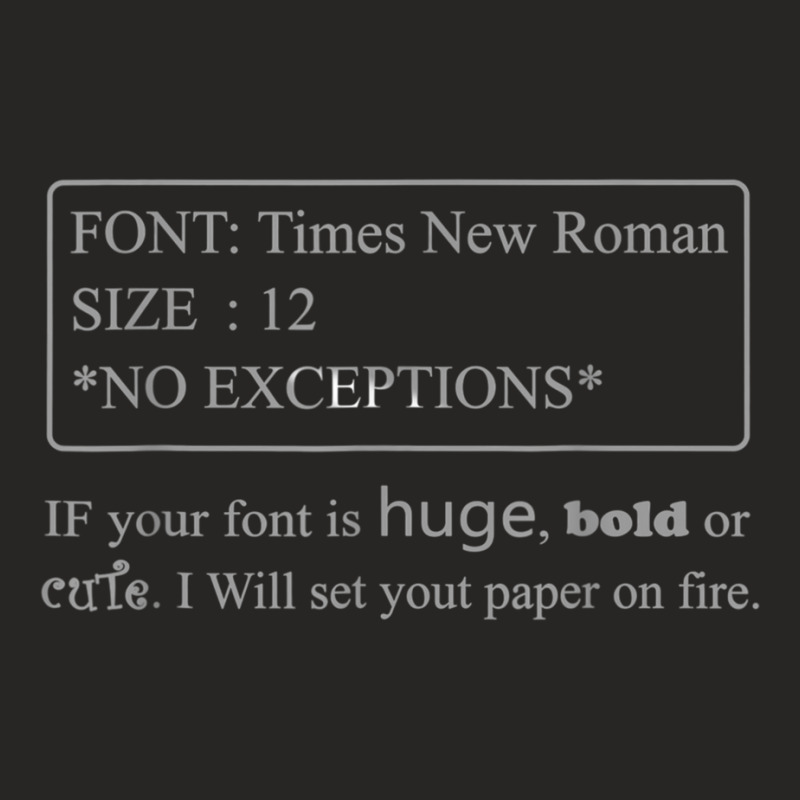 If Your Font Is Huge Bold Or Cute Font Times New Roman T Shirt Ladies Fitted T-Shirt by cm-arts | Artistshot