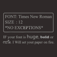 If Your Font Is Huge Bold Or Cute Font Times New Roman T Shirt Racerback Tank | Artistshot