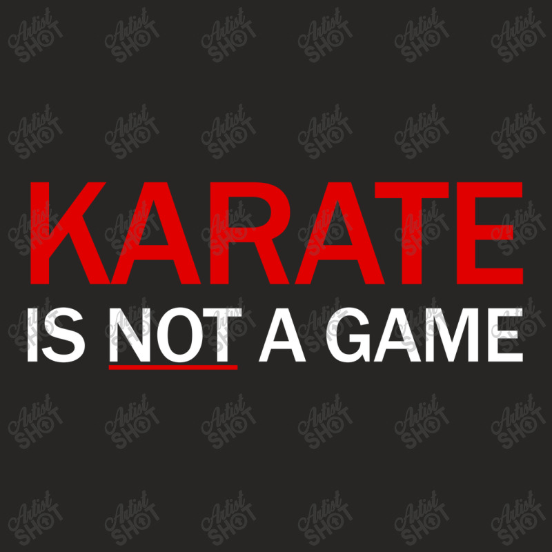 Karate Is Not A Game Ladies Fitted T-Shirt by Palm Hills | Artistshot