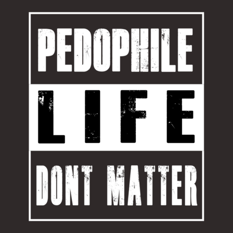 Pedophiles Life Dont Matter Racerback Tank by cm-arts | Artistshot