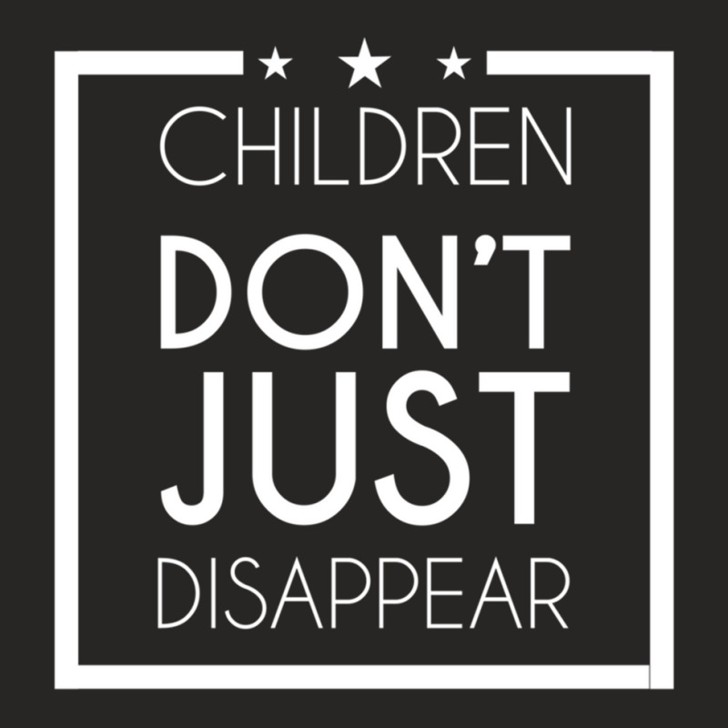 Children Don_t Just Disappear - Save Our Children Ladies Fitted T-Shirt by cm-arts | Artistshot