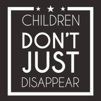 Children Don_t Just Disappear - Save Our Children Racerback Tank | Artistshot