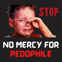 No Mercy For Pedophile,  Pedophile, Stop T-shirt | Artistshot