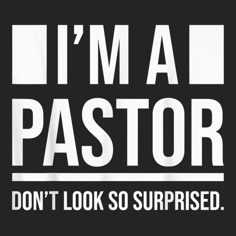 I'm A Pastor So Surprised Pastors Yes I'm A Pastor Priests T Shirt 3/4 Sleeve Shirt by cm-arts | Artistshot