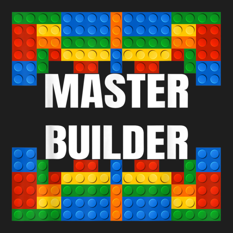 Master Builder Building Blocks Brick Builders Toys Gift T Shirt Classic T-shirt | Artistshot