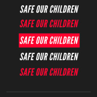 Safe Our Children Classic T-shirt | Artistshot