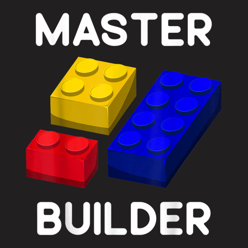 Master Builder Cute Block Building Kids Toys Brick Builders T Shirt T-shirt | Artistshot