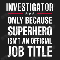 Gift For Superhero Investigator Classic T-shirt | Artistshot