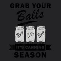 Grab Your Balls It's Canning Season Quotes Gag Youth Tee | Artistshot