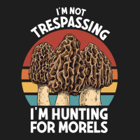 Hunting For Morels Foraging Mushroom Hunter Mycology Morels Pullover H Classic T-shirt | Artistshot