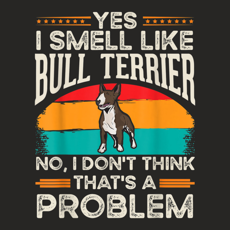 Bull Terrier Smell Miniature Bull Terrier Ladies Fitted T-Shirt by August | Artistshot