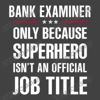 Gift For Superhero Bank Examiner Vintage T-shirt | Artistshot