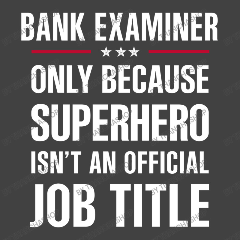 Gift For Superhero Bank Examiner Vintage T-Shirt by thanchashop | Artistshot