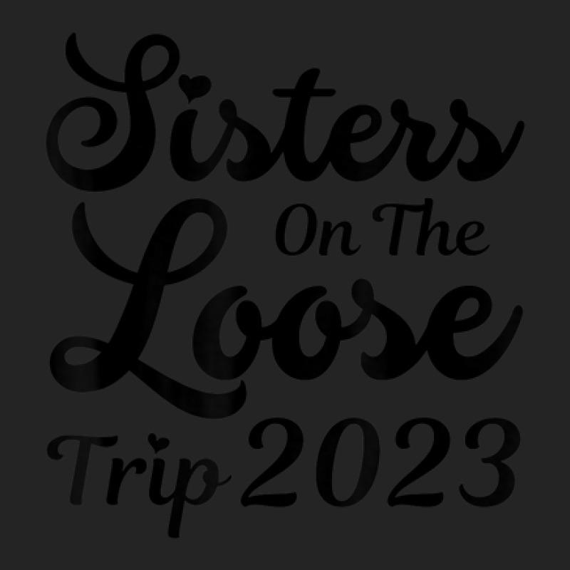 Sisters On The Loose Sister's Trip 2023 Cool Girls Trip 3/4 Sleeve Shirt | Artistshot