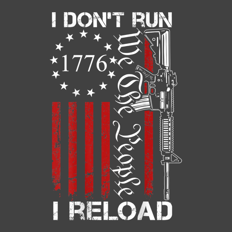 I Don't Run I Reload   We The People Funny Ar15 (on Back) T Shirt Vintage T-Shirt by cm-arts | Artistshot