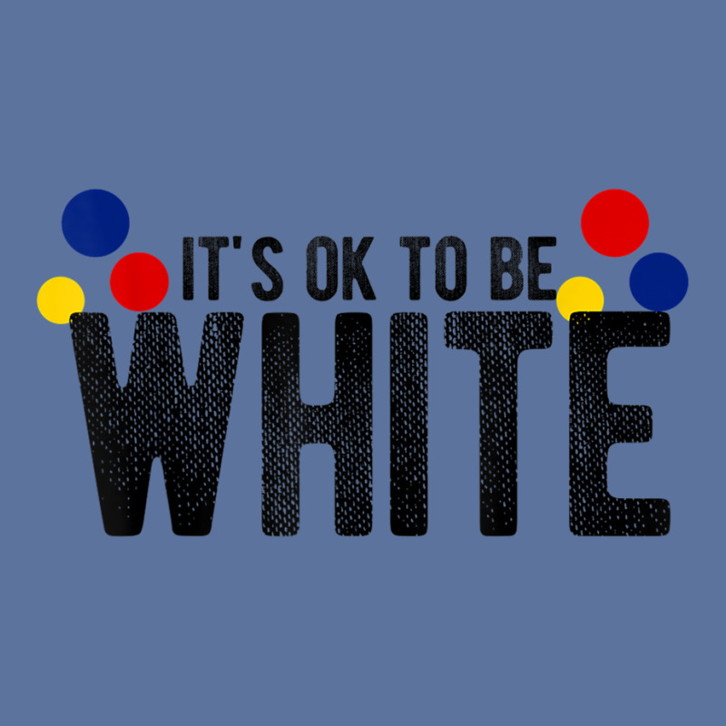 It's Ok To Be White Gift For Funny Political Conservative T Shirt Lightweight Hoodie | Artistshot