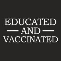 I'm Vaccinated 2021 Educated And Vaccinated T Shirt Ladies Fitted T-shirt | Artistshot