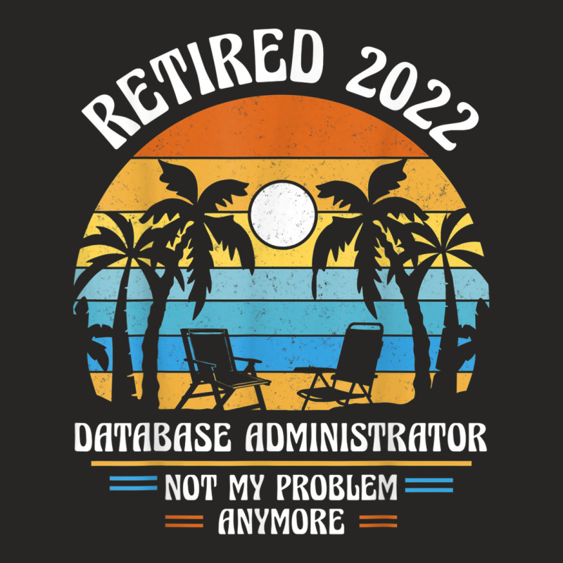 Database Administrator Retired 2022 Ladies Fitted T-Shirt by Posh | Artistshot