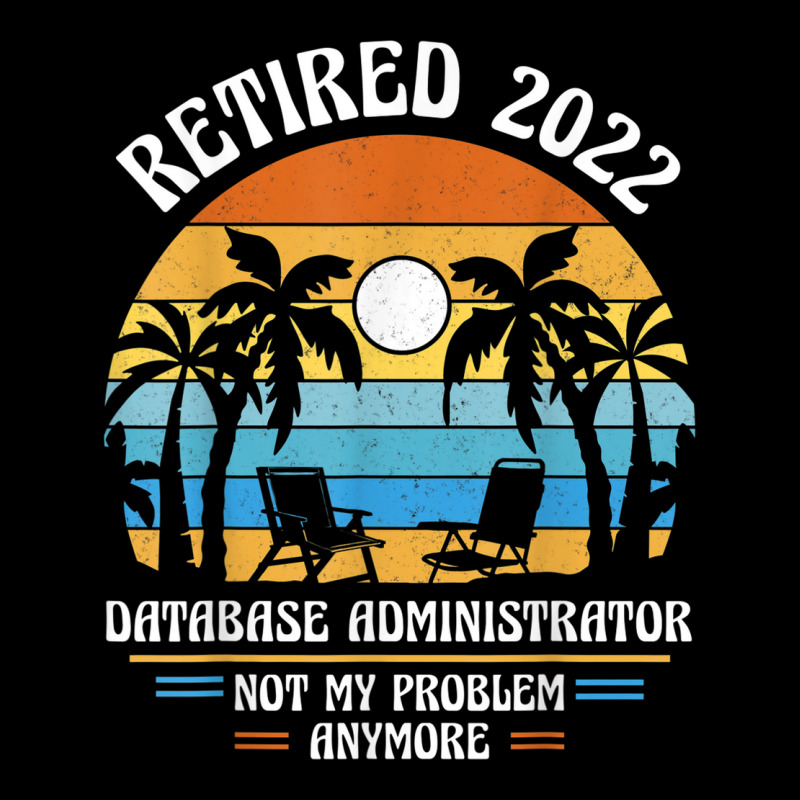 Database Administrator Retired 2022 Baby Tee by Posh | Artistshot