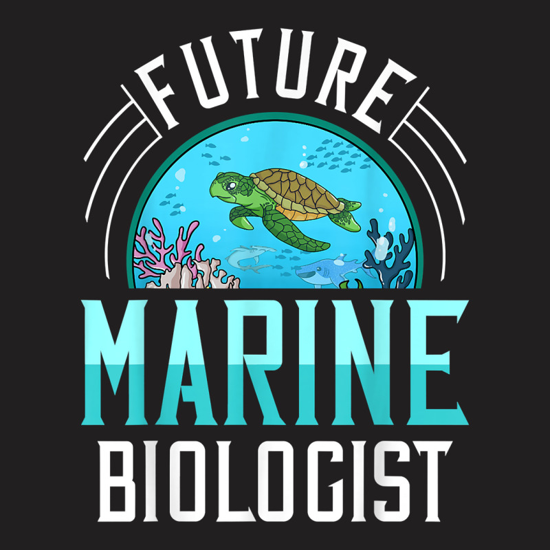 Future Marine Biologist Gift Biology Ocean Life T Shirt T-shirt | Artistshot