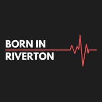 Born In Riverton Utah City Of Birth Hometown T Shirt Classic T-shirt | Artistshot