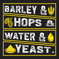 Barley & Hops & Water & Yeast T-shirt | Artistshot