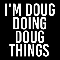 I'm Doug Doing Doug Things Birthday Name Women's V-neck T-shirt | Artistshot