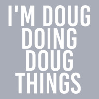 I'm Doug Doing Doug Things Birthday Name Tank Dress | Artistshot