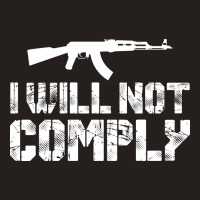 I Will Not Comply Tank Top | Artistshot