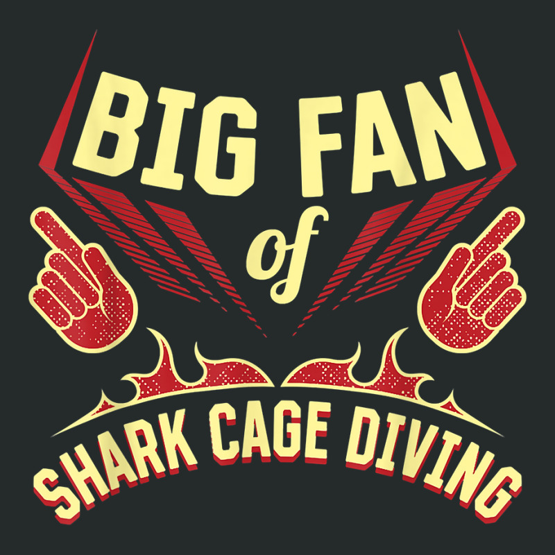 Big Fan Of Shark Cage Diving Sports Player Games Athlete T Shirt Women's Triblend Scoop T-shirt by cm-arts | Artistshot